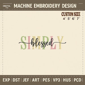 Simply Blessed Machine Embroidery Design, Inspirational Quote Pattern, Positive Word Stitch File
