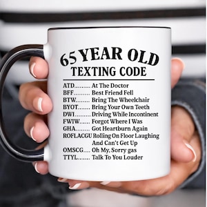 Funny 65th Birthday Gift for Men Women, 65 Year Old Texting Code Mug, Retirement Gag Gift, Senior Citizen Joke Cup, Medicare Age Present