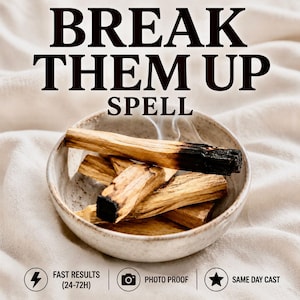 Puede incluir: Un cuenco de cerámica beige lleno de palos de palo santo, algunos quemándose y emitiendo humo. El texto "BREAK THEM UP SPELL" está en la parte superior. El texto adicional incluye "FAST RESULTS (24-72H)", "PHOTO PROOF" y "SAME DAY CAST".
