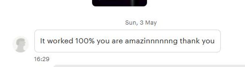 May include: A screenshot of a text message conversation. The message reads, "It worked 100% you are amazinnnnng thank you." The date is Sunday, May 3rd, and the time is 16:29.