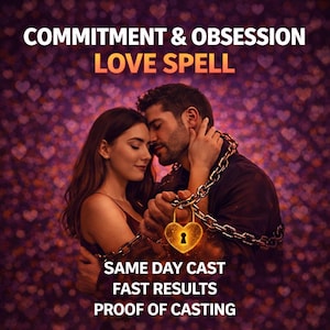 Può includere: Immagine di una coppia che si abbraccia, con una catena e un lucchetto a forma di cuore. Il testo sovrapposto recita "COMMITMENT & OBSESSION LOVE SPELL" e "SAME DAY CAST FAST RESULTS PROOF OF CASTING" su uno sfondo di cuori viola.