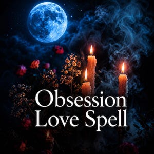 Obsession Love Spell - Make Them Regret & Come Back | Domination Ritual, Think of Me Constantly - Extreme Love Binding