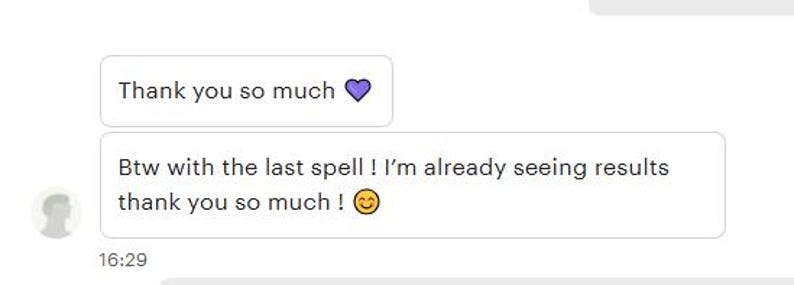 May include: Two white text bubbles with text. The first bubble says "Thank you so much" with a purple heart. The second bubble says "Btw with the last spell! I'm already seeing results thank you so much!" with a smiley face. The time 16:29 is displayed.