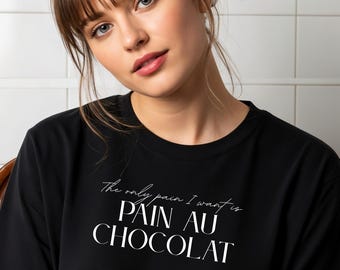 Pain Au Chocolat T-Shirt, Funny French Pastry Tee, Foodie Brunch Shirt