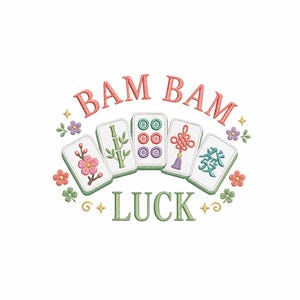 May include: An embroidered design featuring five mahjong tiles arranged in a fan shape, surrounded by small flowers and stars. The text BAM BAM is arched above the tiles, and the word LUCK is centered below, all in a soft, colorful palette.