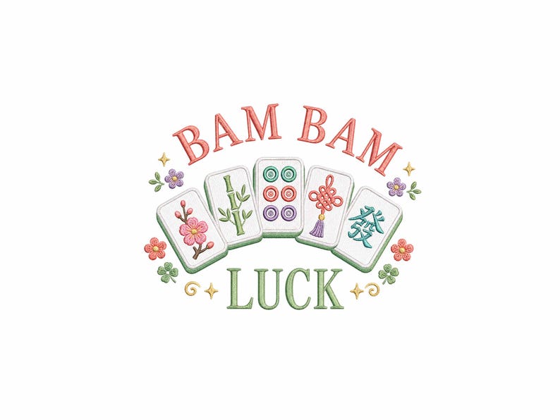 May include: An embroidered design featuring five mahjong tiles arranged in a fan shape, surrounded by small flowers and stars. The text BAM BAM is arched above the tiles, and the word LUCK is centered below, all in a soft, colorful palette.