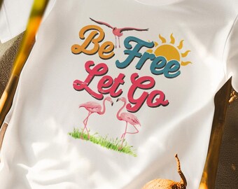 Retro Flamingo T-Shirt: Comfort Colors, Be Free Let Go