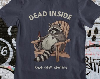 Trash Panda Moods | Mood No. 2: Dead Inside | Relatable T-Shirt, Funny Anxiety Gift, Still Chillin Raccoon Tee, Sarcastic Raccoon Tee
