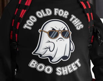 Funny Ghost Halloween Tee Too Old For This Boo Sheet Shirt
