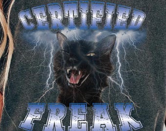 Funny Cat Meme T-Shirt, Certified Freak Graphic Tee