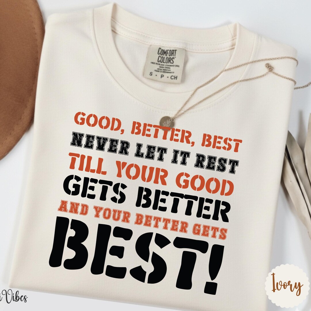 Good Better Best Never Let It Rest Shirt. Motivational Quote Tee ...