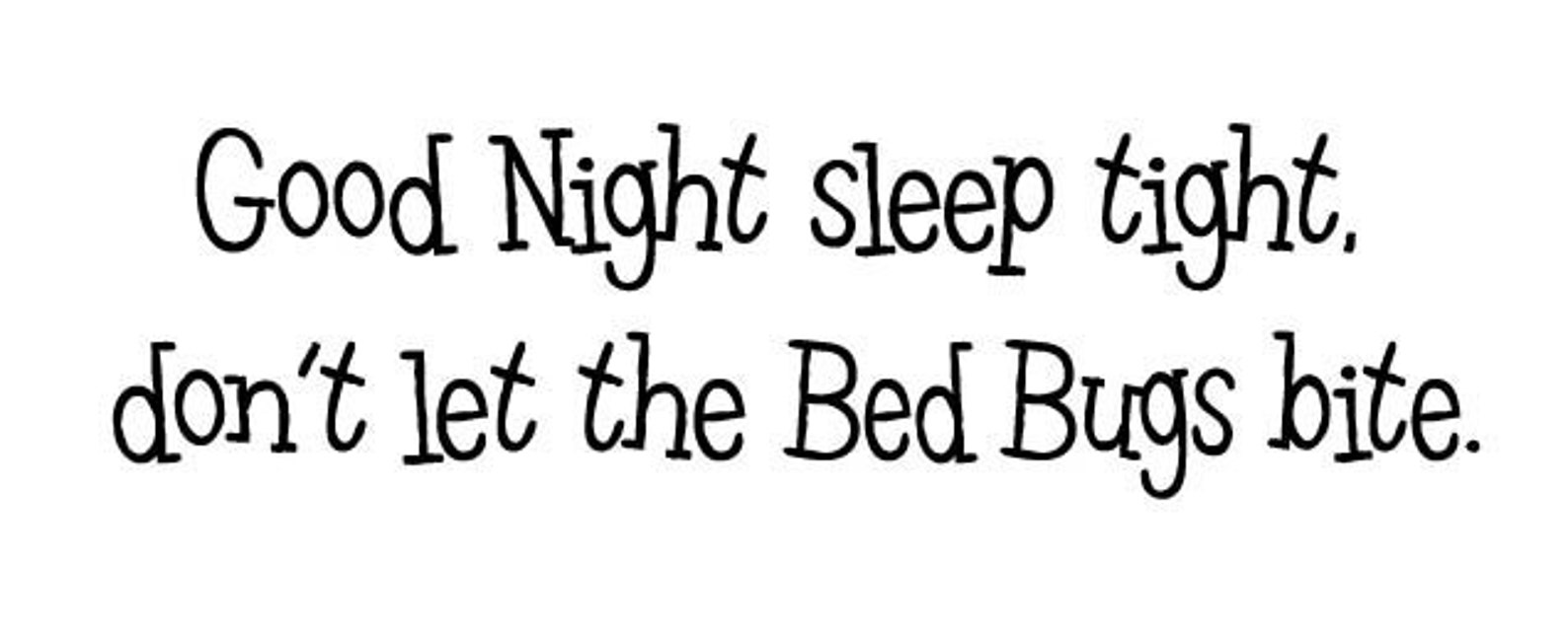 22 Good night sleep tight don't let the Bed Bugs Etsy