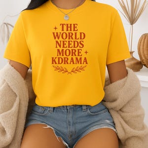 Korean tee shirt.The World Needs More Kdrama Unisex T-Shirt.Gift for Kdrama kpop Lovers.Casual Wear.Korean gift.unique tee.birthday gift