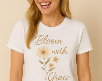 Camiseta feminina com estampa floral "Bloom with Grace" | Camiseta inspiradora