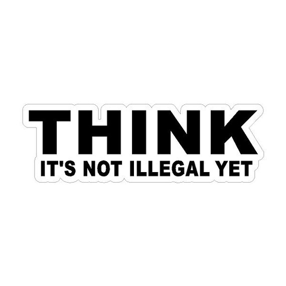 Think It's not illegal yet....Funny Car Decal Window Etsy