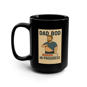 Humorvolle Dad Bod Becher - 15 Unzen schwarze Kaffeetasse mit lustigem Zitat