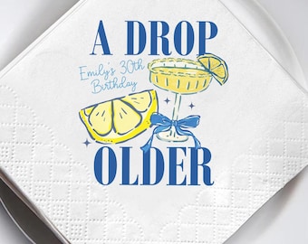 A Drop Older Birthday Napkins, Personalized Margarita Party Decor, Custom 30th Birthday Cocktail Napkins for Her