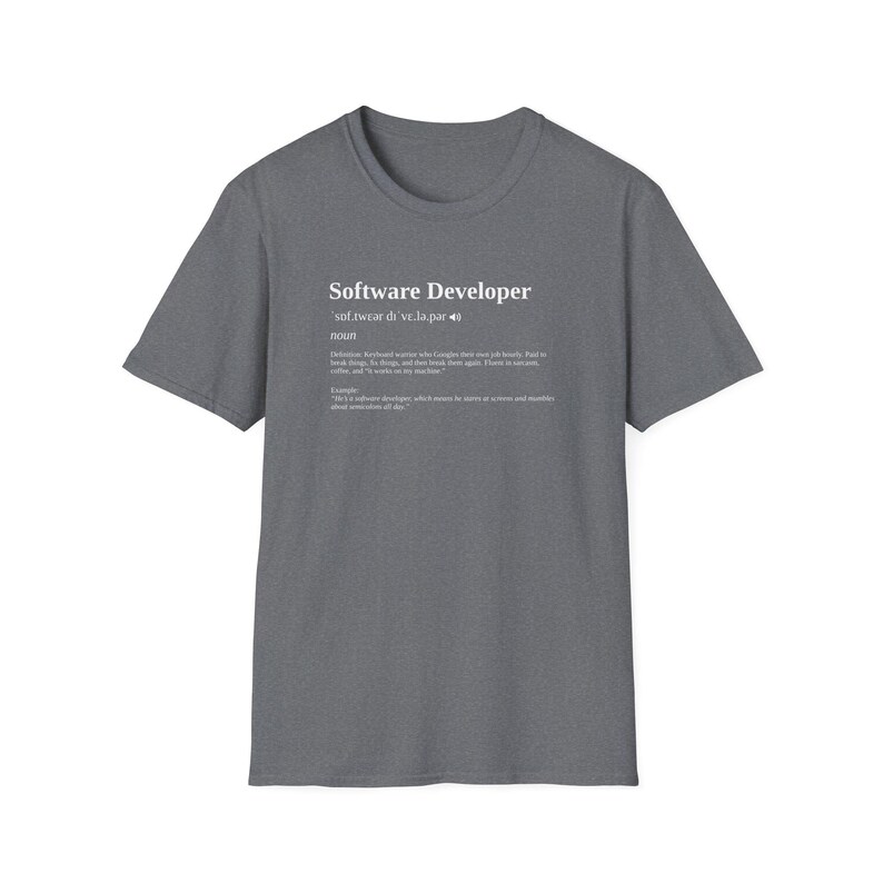 Software Developer Funny Dictionary Definiton T-Shirt, Prank Birthday Gift for Brother Sister Mom Dad Coworker Office Geek image 6