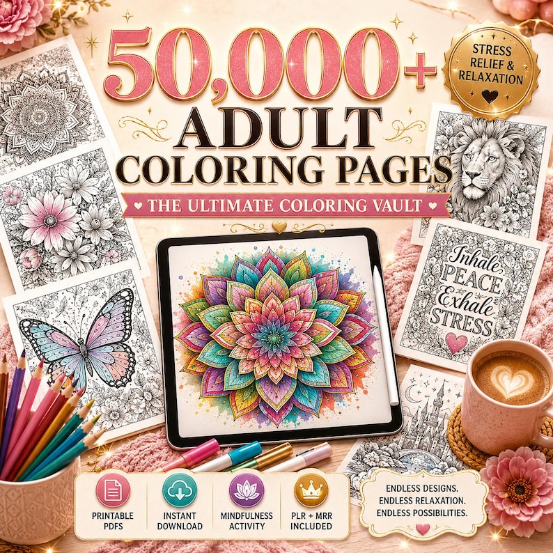 May include: A digital collection of 50,000+ adult coloring pages featuring a tablet displaying a colorful mandala, surrounded by printed pages with floral, butterfly, lion, and castle designs, colored pencils, and a mug with heart-shaped latte art.