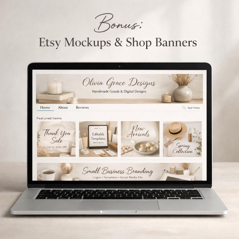May include: A laptop displaying an Etsy shop mockup. The screen shows a website banner with the text "Olivia Grace Designs" and "Handmade Goods & Digital Designs." Featured items include "Thank You Sale," "Editable Templates," and "New Arrivals."