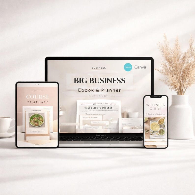 May include: A laptop, tablet, and smartphone displaying digital templates. The laptop screen shows "BIG BUSINESS Ebook & Planner", the tablet shows "COURSE TEMPLATE", and the phone shows "WELLNESS GUIDE". All devices feature a cohesive, light-toned design.