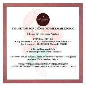 May include: A square sign with a pink wooden frame featuring a cartoon mermaid illustration and text: THANK YOU FOR CHOOSING MERMAIDDIGICO, Bonus Gift with Every Purchase, SPECIAL OFFERS: Buy 3 or more Get 50% OFF code MERMAIDOFF, Buy 5 or more Get 70% OFF code 70OFF, Digital Download Only, No physical products will be shipped, no returns or refunds, THANK YOU FOR SUPPORTING MY SMALL BUSINESS, LEAVING A REVIEW COSTS YOU $0.