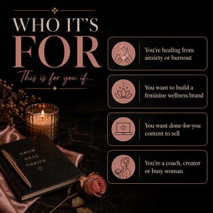 May include: A black notebook with the gold text GROW HEAL THRIVE, a gold pen, a lit candle, and a rose. The image features a list titled WHO IT'S FOR with four icons and text describing healing from anxiety, building a wellness brand, selling content, and being a coach or creator.
