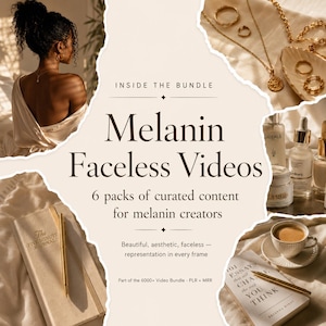 May include: A digital marketing bundle titled Melanin Faceless Videos featuring six packs of curated content. The image displays a journal, a book, gold jewelry, skincare bottles, and a coffee cup, all arranged in a neutral, warm-toned aesthetic.