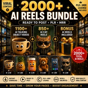 May include: A digital marketing bundle titled 2000+ AI REELS BUNDLE featuring 1100+ AI talking object videos, 850+ AI cat reels, and bonus reels. The graphic displays icons of a coffee mug, a pineapple, a vitamin bottle, a teddy bear, and a cat.