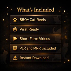 Może przedstawiać: Ciemny obraz ze złotym tekstem i ikonami. Tekst brzmi &bdquo;Co jest zawarte&rdquo;, a następnie wypunktowania: &bdquo;850+ Cat Reels&rdquo;, &bdquo;Viral Ready&rdquo;, &bdquo;Short Form Videos&rdquo;, &bdquo;PLR and MRR Included&rdquo; i &bdquo;Instant Download&rdquo;.