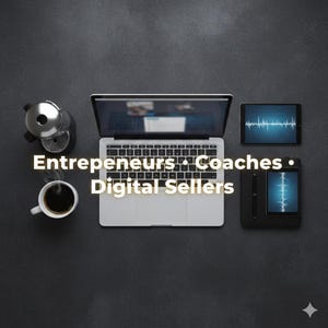 May include: A top-down view of a workspace with a laptop, two tablets, a coffee maker, and a cup of coffee. The text "Entrepreneurs &bull; Coaches &bull; Digital Sellers" is displayed on the image.