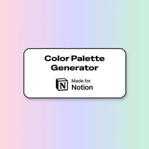 Puede incluir: Un rectángulo blanco con esquinas redondeadas, con el texto "Color Palette Generator" en negrita negra. Debajo, un logotipo y el texto "Made for Notion" se muestran. El fondo tiene un degradado de rosa, morado y verde.