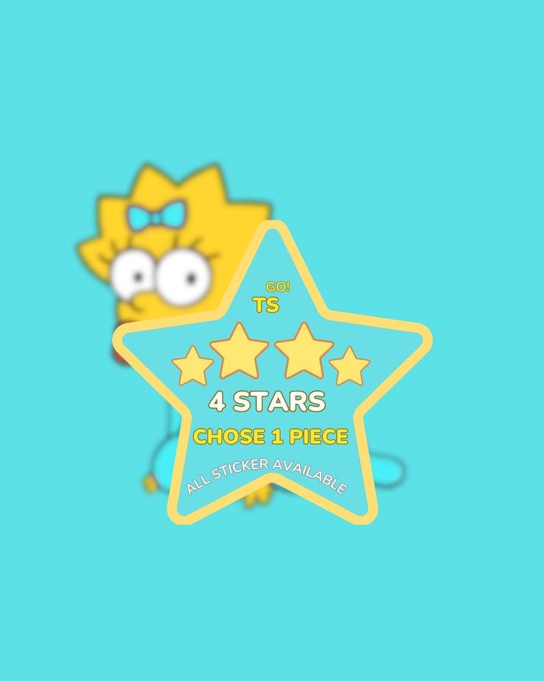 May include: A light blue star-shaped graphic featuring four yellow stars and the text GO! TS 4 STARS CHOSE 1 PIECE ALL STICKER AVAILABLE. Behind the star is a blurred yellow cartoon character with a blue bow on a solid light blue background.