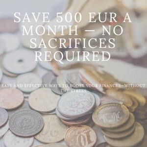 Peut inclure: Image avec le texte : "Croyez en vous. Économisez 500 EUR par mois - Sans sacrifices." Diverses pièces de monnaie de différentes tailles et couleurs sont visibles. Le texte en bas indique : "Des moyens simples et efficaces pour booster vos finances - sans stress."