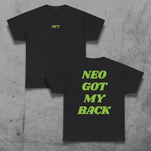 NCT "Neo Got My Back" Shirt, NCT Kpop Aesthetic Tee, NCTzen Fan Merch, NCT Concert Outfit Shirt, Oversized Relaxed Fit, Nct Fan Gift