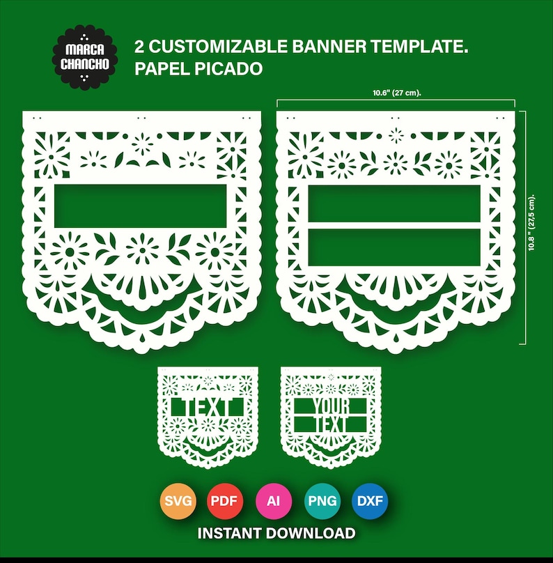 May include: White paper banner templates with intricate floral and geometric cut-out designs. The banners are 10.6 inches (27 cm) wide and 10.8 inches (27.5 cm) tall. Includes smaller templates with text boxes. The text reads "2 Customizable Banner Template. Papel Picado."