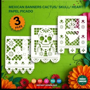 May include: White papel picado banners with cactus, skull, and heart designs. The banners have intricate cut-out patterns and scalloped edges. The image includes the text "MEXICAN BANNERS CACTUS/ SKULL/ HEART PAPEL PICADO" and "INSTANT DOWNLOAD".