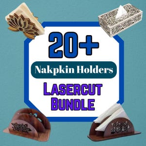 May include: A collection of wooden laser-cut items including a lotus-shaped napkin holder, a rectangular tissue box cover with intricate patterns, and two arched napkin holders featuring rose designs, with text reading 20+ Nakpkin Holders LASERCUT BUNDLE.