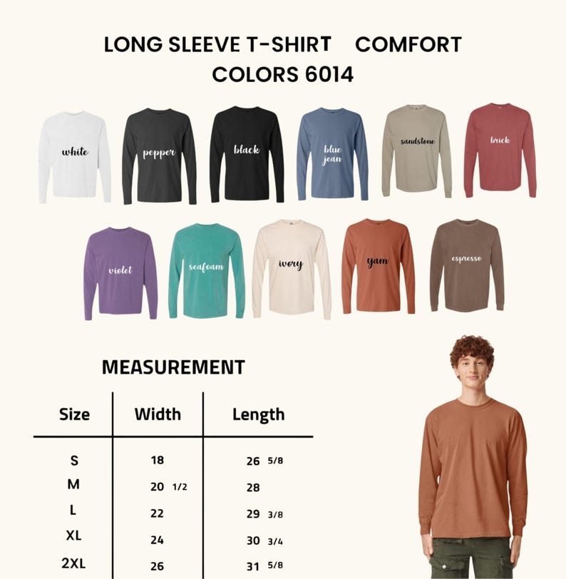 May include: A selection of long-sleeved t-shirts in colours such as white, black, and blue jean. The image includes a size chart with measurements in inches and the text "LONG SLEEVE T-SHIRT COMFORT COLORS 6014". A person models a yam-coloured shirt.