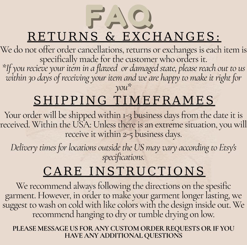 May include: Cream-colored graphic with the text "FAQ" at the top, followed by sections on returns, shipping, and care instructions. The text is in a dark brown serif font against a cream background.