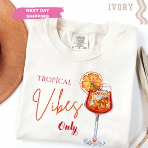 Comfort Colors® Tropical Vibes Only,Spritz T-Shirt, Fun Graphic Tee, Casual Summer Cocktail Drink Shirt, Unique Gift for Aperol Enthusiasts