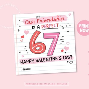 May include: A Valentine's Day tag with the text "Our Friendship is a Perfect 67" in red and pink. The tag includes hearts, stars, and the words "Happy Valentine's Day!" and "From:". The tag is 3 inches (7.6 cm) and is available in PDF and PNG formats.