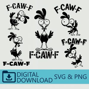 May include: A collection of black and white cartoon chicken illustrations with the text "F-CAW-F". The image also includes the text "DIGITAL DOWNLOAD SVG & PNG". The chickens have exaggerated features and various poses.