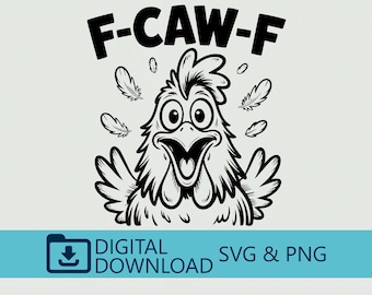 Funny F-Caw-F Chicken Svg, Screaming Rooster Svg,Crazy Hen Svg,Farm Animal Svg,Barnyard Humor, Poultry Lover Gift, Sarcastic Chicken Rooster