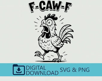 F-Caw-F Funny Chicken Svg, Screaming Rooster Svg,Crazy Hen Svg,Farm Animal Svg,Barnyard Humor, Poultry Lover Gift, Sarcastic Chicken Rooster
