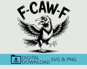 F-CAW-F SVG Funny Crow Meme Cut File for Cricut Silhouette Angry Raven Png Sarcastic Bird Shirt Design Gothic Clipart Digital Download