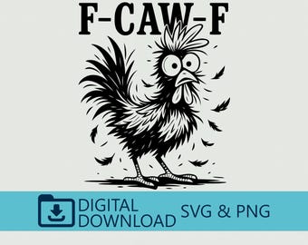 Funny F-Caw-F Chicken Svg, Screaming Rooster Svg,Crazy Hen Svg,Farm Animal Svg,Barnyard Humor, Poultry Lover Gift, Sarcastic Chicken Rooster