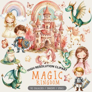 May include: Watercolor illustration of a fantasy scene with a castle, rainbow, dragons, unicorns, princess, knight, and frog. The text reads "MAGIC KINGDOM" and "HIGH RESOLUTION CLIPART". Includes 92 images at 300DPI in PNG format.