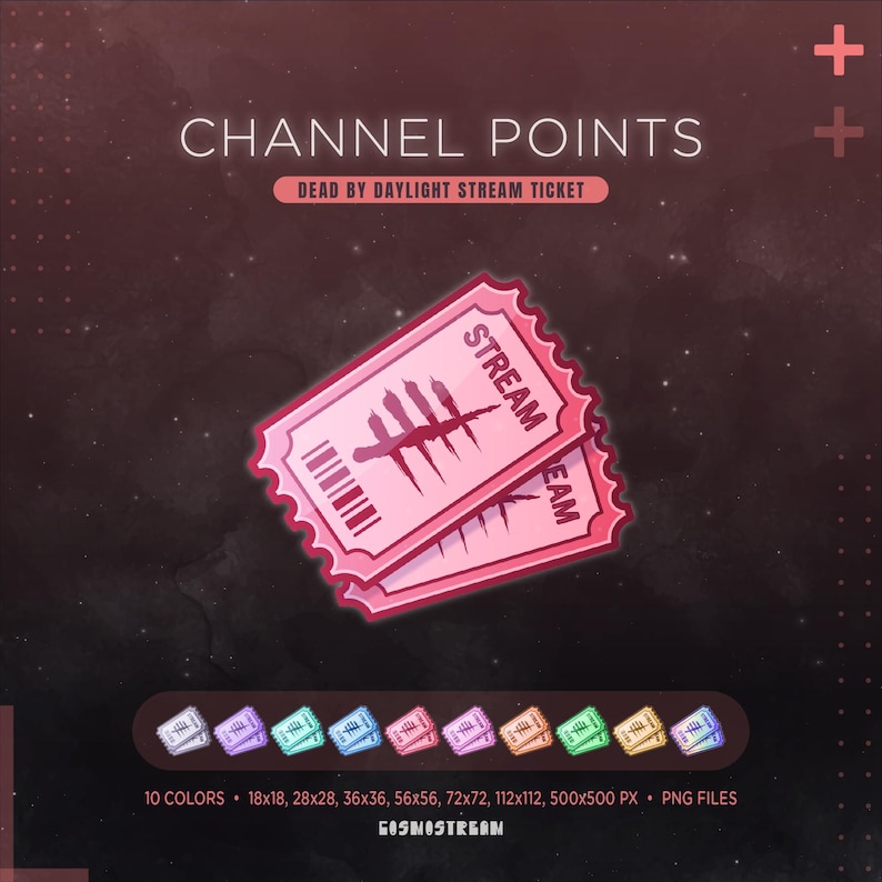 May include: Pink Dead by Daylight stream ticket graphic with the word "STREAM" visible. The image also includes the text "CHANNEL POINTS" and "DEAD BY DAYLIGHT STREAM TICKET". There are 10 color options and various sizes available.