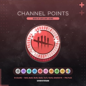 May include: A digital graphic featuring a red coin with a black symbol and the text "CHANNEL POINTS" and "DEAD BY DAYLIGHT COINS". The image includes a row of ten differently colored coin icons and text indicating various sizes and file types.